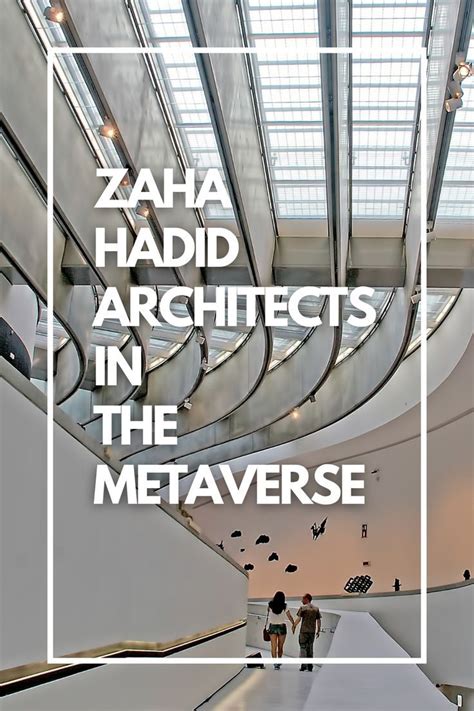 Zaha Hadid Architects Have Entered The World Of The Metaverse By