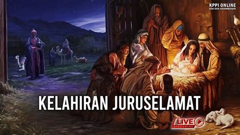 Kelahiran Juruselamat Kppi Online 8 Desember 2022 Youtube