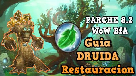 Guia Druida Restauracion Wow Batalla Por Azeroth Youtube