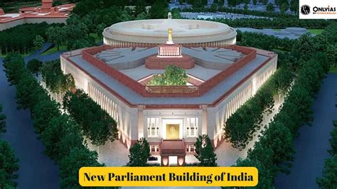 New Parliament Building Of India, Name, Location, Inauguration, Design ...