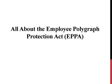 All About the Employee Polygraph Protection Act (EPPA) by Amelia Figueroa - Issuu