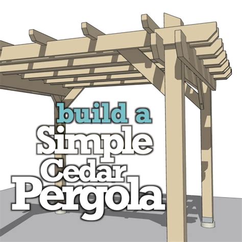 Build A Pergola Simple Cedar Plan Idea Artofit