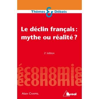 Le déclin français Mythe ou réalité broché Alain Chaffel