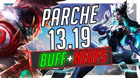 NUEVO PARCHE 13 19 BUFFS Y NERFS A CAMPEONES YouTube