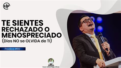 Te Sientes RECHAZADO O Menos PRECIADODios No SE OLVIDA DE TI PASTOR