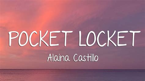 Alaina Castillo Pocket Locket Lyrics Youtube