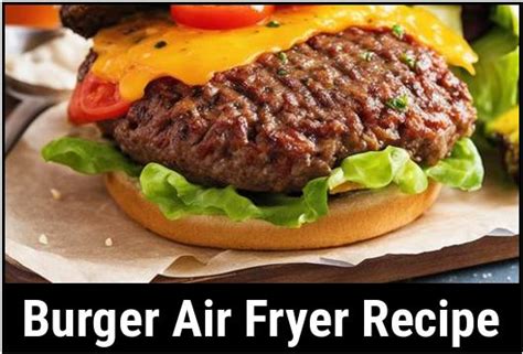 The Ultimate Burger Air Fryer Recipe