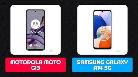 Motorola Moto G13 Vs Samsung Galaxy A14 5G YouTube