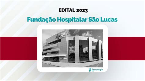 Funda O Hospitalar S O Lucas Publica Edital Extempor Neo Para