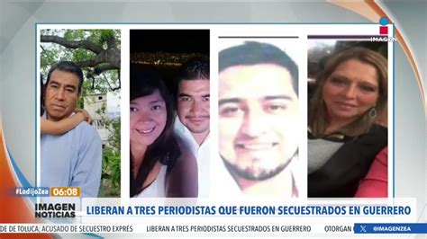 Liberan A Periodistas Que Fueron Secuestrados En Guerrero Imagen