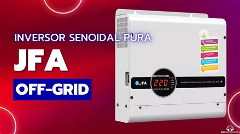 Inversor Off Grid Onda Senoidal Pura JFA YouTube