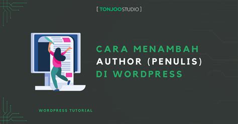 Cara Menambah Author Di WordPress Dengan Mudah Tonjoo Studio