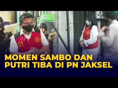 Detik Detik Ferdy Sambo Dan Putri Candrawathi Tiba Di Pn Jaksel Jalani