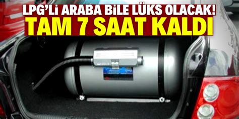 Lpg Li Arabaya Binmenin Mant Kalmayacak Yeni D Neme Saat Kald