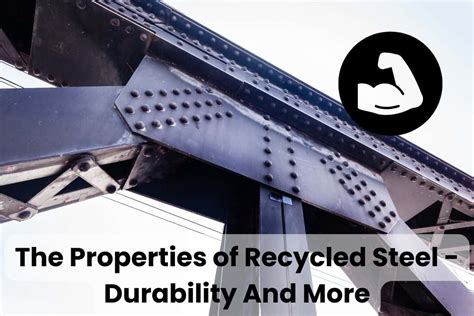 The Properties of Recycled Steel - Durability And More - Building Renewable