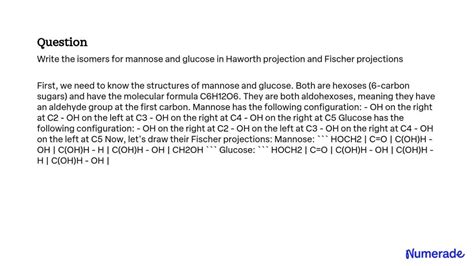 SOLVED: Write the isomers for mannose and glucose in Haworth projection ...