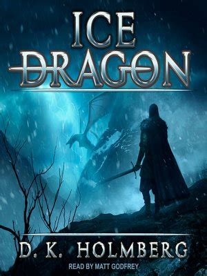 Ice Dragon by D.K. Holmberg · OverDrive: Free ebooks, audiobooks ...