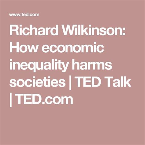 Richard Wilkinson How Economic Inequality Harms Societies Ted Talk