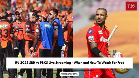 Ipl Srh Vs Pbks Live Streaming When And How To Watch For Free