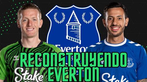 RECONSTRUYENDO Al EVERTON Modo Realista FC 24 YouTube