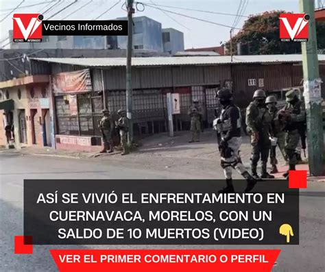 As Se Vivi El Enfrentamiento En Cuernavaca Morelos Con Un Saldo De