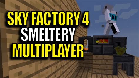 Multiplayer Minecraft Sky Factory Modpack Ep Smeltery Youtube