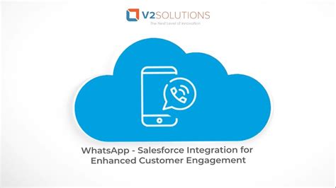 WhatsApp Salesforce Integration For Enhanced Customer Engagement