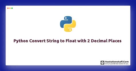 Python Convert String To Float With Decimal Places Example