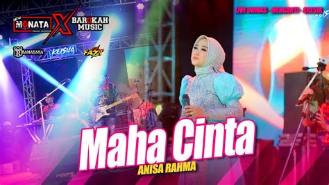 Maha Cinta Anisa Rahma New Monata Ft Ramayana Live Domas Youtube