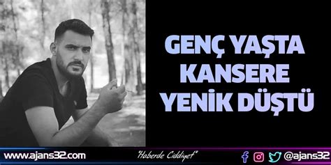 Genç Yaşta Kansere Yenik Düştü