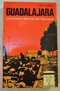 Guadalajara La Primera Derrota Del Fascismo Book