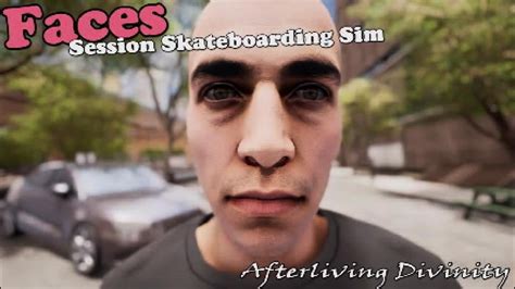 Faces Session Skateboarding Sim Realistic Montage Youtube