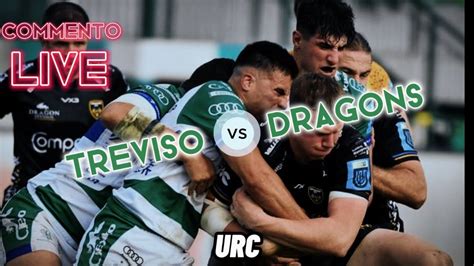 Benetton Treviso Dragons Live Commento Youtube