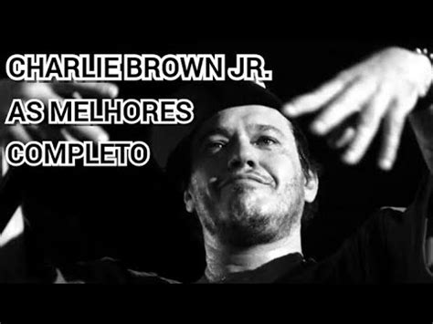 Charlie Brown Jr Completo As Melhores Musicas Youtube