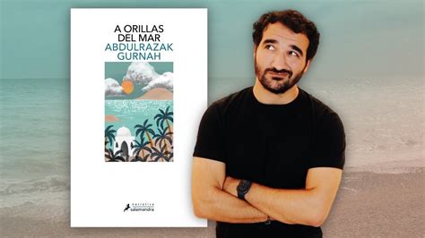 A orillas del mar de Abdulrazak Gurnah RESEÑA YouTube