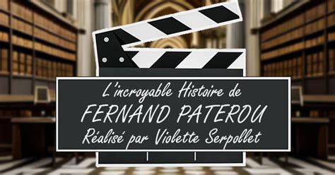 L Incroyable Histoire De Fernand Paterou Ulule