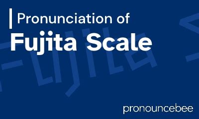 Unraveling The Mystery Of Fujita: A Pronunciation Guide