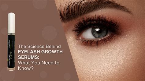 The Science Behind Eyelash Growth Serums What You Need To Know