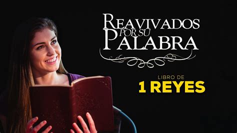 Reavivados Por Su Palabra Reyes Youtube