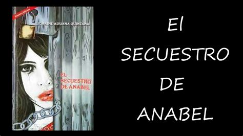 Audiolibro El Secuestro De Anabel De Jaime Aduana Quintana Youtube