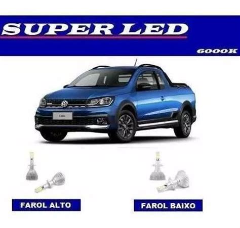 Kit L Mpada Super Led Vw Saveiro Cross G Farol Alto Baixo