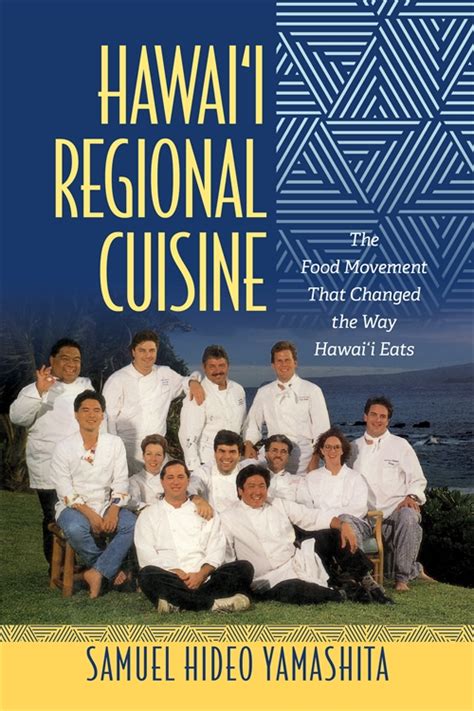 Hawai‘i Regional Cuisine: The Food Movement That Changed the Way Hawai‘i Eats – UH Press