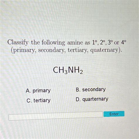 Classify The Following Amine As Or Primary Secondary