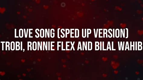 TROBI RONNIE FLEX AND BILAL WAHIB LOVE SONG Sped Up Version YouTube