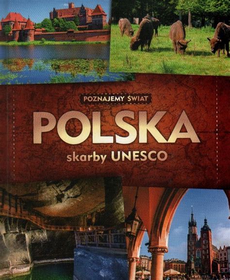 Polska Skarby Unesco Poznajemy Niska Cena Na Allegro Pl