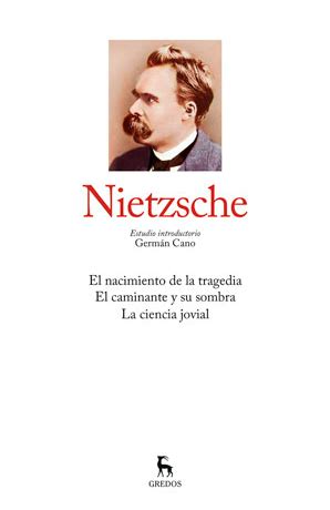 Nietzsche I El Nacimiento De La Tragedia El Caminante Y Su Sombra