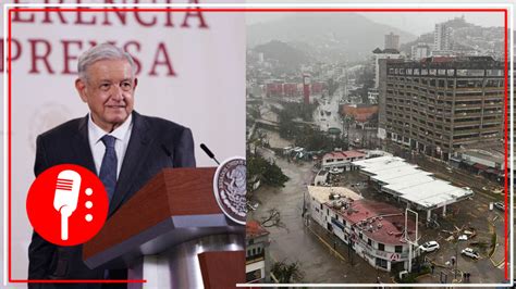 Amlo Externa Condolencias Por Fallecidos A Causa Del Huracán Otis Y