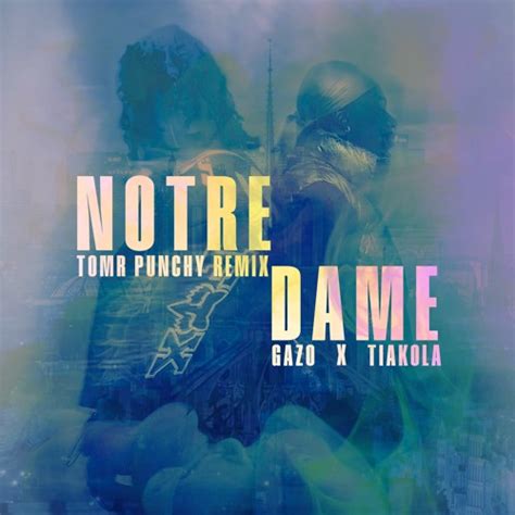 Stream GAZO X TIAKOLA - NOTRE DAME FILTERED/PITCH FOR COPYR. (TOMR PUNCH REMIX) by TOMR | Listen ...