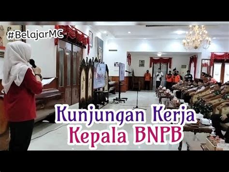 Kunjungan Kerja Kepala BNPB Belajarmc Mcformal YouTube