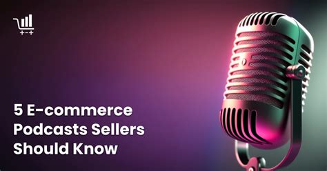 E Commerce Podcasts Sellers Should Know Teikametrics